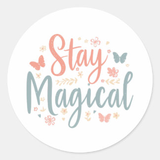 Sticker Rond Stay Magical T-Shirt – Positive Inspirational Quot