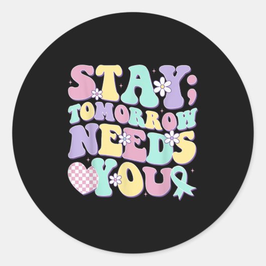 Sticker Rond Stay Tomorrow Needs You Groovy Suicide Prevention (Devant)