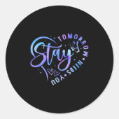 Sticker Rond Stay Tomorrow Needs You Heart Suicide Prevention A (Devant)