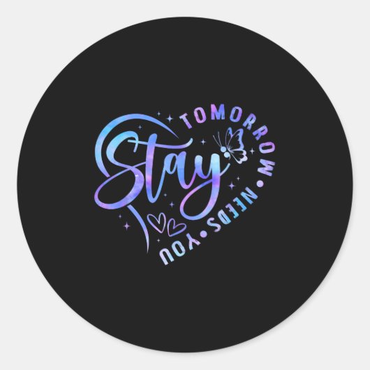 Sticker Rond Stay Tomorrow Needs You Heart Suicide Prevention A (Devant)