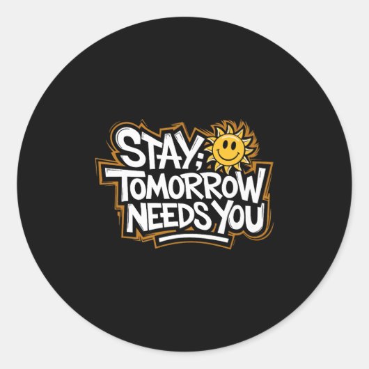 Sticker Rond Stay Tomorrow Needs You, Suicide Awareness Mental (Devant)