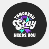 Sticker Rond Stay Tomorrow Needs You Suicide Prevention Awarene (Devant)