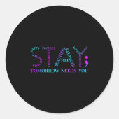 Sticker Rond Stay Tomorrow Needs You Suicide Prevention Awarene (Devant)