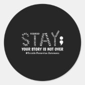 Sticker Rond Stay Your Story Is Not Over Mental Health Suicide (Devant)
