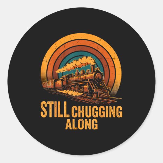 Sticker Rond Still Chugging Along Retro Steam Train Locomotive  (Devant)