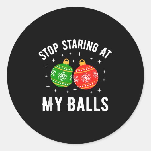 Sticker Rond Stop Staring At My Funny Dirty Christmas Adult Hum (Devant)