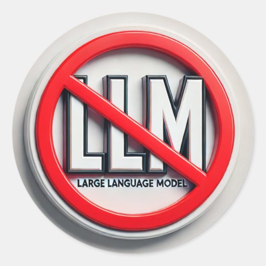 Sticker Rond Stop the LLMs - AKA LLM Prohibition.  (Devant)