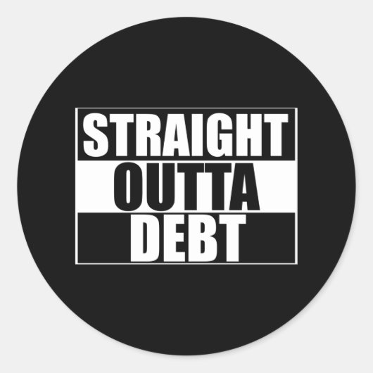 Sticker Rond Straight Outta Debt (Devant)