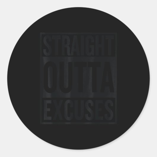 Sticker Rond Straight Outta Excuses Block Style Better Self Mot (Devant)