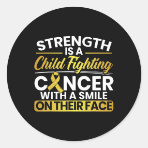 Sticker Rond Strenght A Child Fighting Cancer With a Smile On T