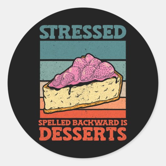 Sticker Rond Stressé Argument Arrière Est Desserts Stress Aware (Devant)