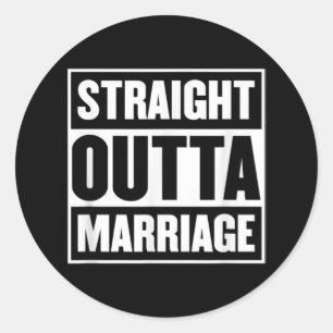 Sticker Rond Stright Outta Mariage Funny Divorce Party