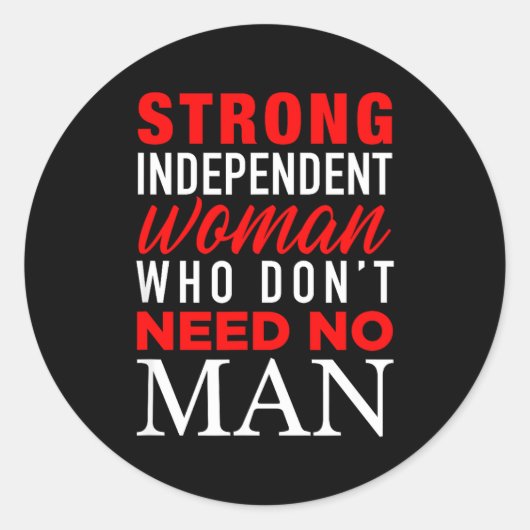Sticker Rond Strong Independent Woman Who Don't Need No Man - F (Devant)