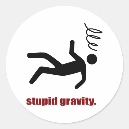 Sticker Rond Stupid Gravity - Cascadeur Drôle Fou du Volant (Devant)