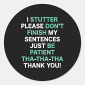 Sticker Rond Stutter Stuttering Awareness Please Don't Finish M (Devant)
