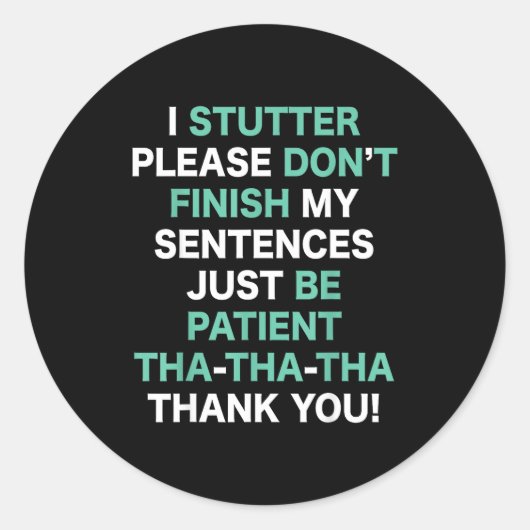 Sticker Rond Stutter Stuttering Awareness Please Don't Finish M (Devant)