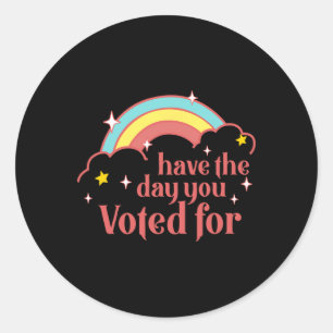 Sticker Rond Subtil anti Trump Ayez la journée pour laquelle vo