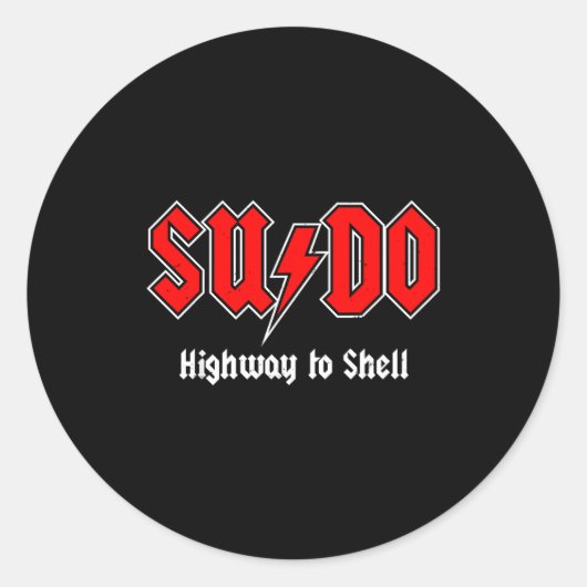 Sticker Rond Sudo Highway To Shell - Root User Programmer Codin (Devant)