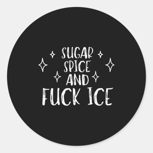 Sticker Rond Sugar Sce And For Ice Dertation Protest Cute Funny (Devant)
