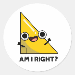 Sticker Rond Suis-Je À Droite Drôle Pun Angle Droit