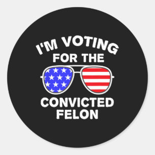 Sticker Rond Sungles Us Flag Outfit Je vote Condamné Felon