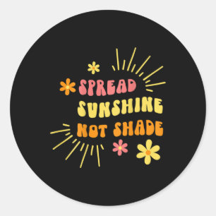 Sticker Rond Sunshine Not Shade - Soins De Soi Et Amour R