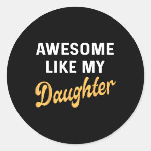 Sticker Rond Super Comme Ma Fille Fête des pères Papa Hommes Dr