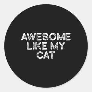 Sticker Rond Super Comme Mon Chat Drôle Fête des pères Mens Pap