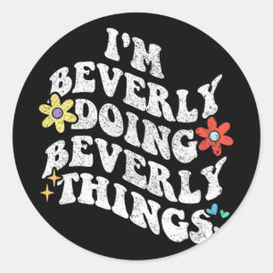 Sticker Rond Super Je Fais Beverly Beverly Things Drôle Mothe