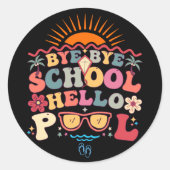 Sticker Rond Super Retro Design Bye Bye School Hello Pool Cool (Devant)