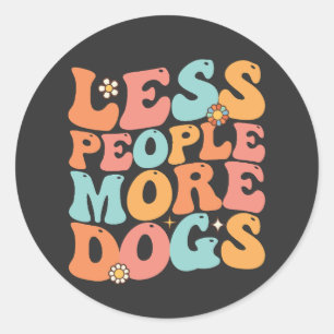 Sticker Rond Super Rétro Moins de gens Plus de chiens