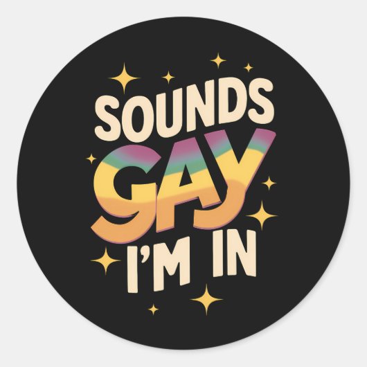 Sticker Rond Super Sounds Gay I'm In LGBT Rainbow Pride (Devant)