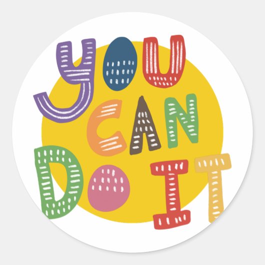 Sticker Rond Super Vous Pouvez Le Faire Citations De Motivation (Devant)