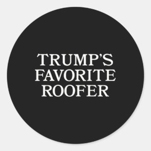 Sticker Rond Supporter de Trump Toiture Drôle Pour Toiturier