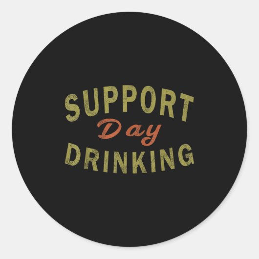 Sticker Rond Suprt Day Drinking Drinking Gift Drunk (Devant)