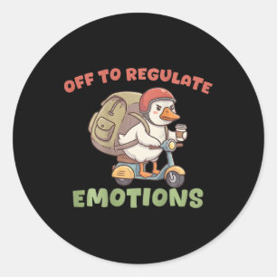 Sticker Rond (sur Ck) Parti pour réguler les émotions drôle d'o