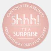 Sticker Rond Surprise fête d'anniversaire Shhh! Rose Gold Faux  (Devant)