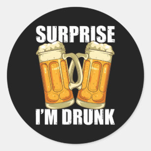 Sticker Rond Surprise Im Alcool Drunk Boire