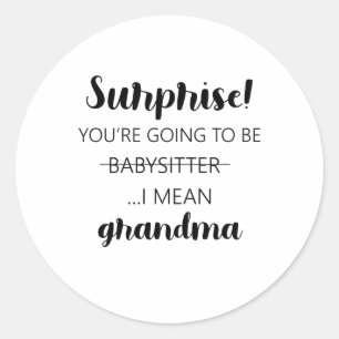 Sticker Rond Surprise, tu vas devenir mamie baby-sitter