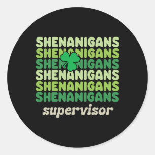 Sticker Rond Surveillant de Shenanigans Drôle St Patricks Day S