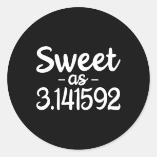 Sticker Rond Sweet As 3.141592 Pi (tarte) 3.14 Cute Pi Day Funn