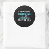 Sticker Rond Swimmer Toxits A Day Without Swimming Is Like Swim (Sac)