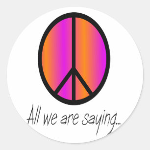 Sticker Rond Symbole de paix "tout que nous disons "