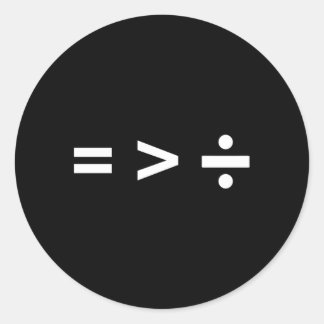 STICKER ROND SYMBOLE ÉGAL MATHÉTIQUE SUPÉRIEUR AU SIGNE DIACRIT