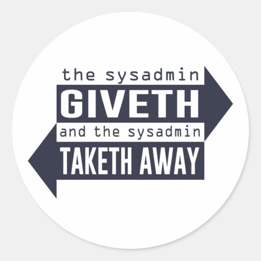 Sticker Rond Sysadmin Giveth et Takeaway (Devant)