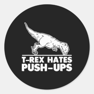 Sticker Rond T-rex Hates Push-ups Drôle Fitness Workout Cool Gy