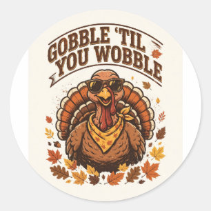 Sticker Rond T-shirt drôle de Thanksgiving « Glousse jusqu'à ce
