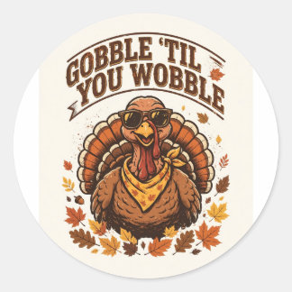 Sticker Rond T-shirt drôle de Thanksgiving « Glousse jusqu'à ce