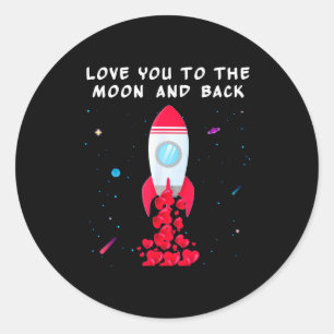 Sticker Rond T-shirt Je T'aime Jusqu'à la Lune et Retour pour l