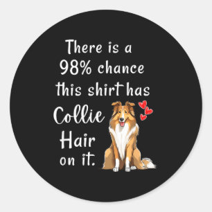 Sticker Rond T-shirts drôles Collies Rough 98% de Chance a des